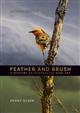 Feather and Brush: A History of Australian Bird Art Feather and Brush: A History of Australian Bird Art