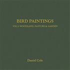 Bird Paintings: Vol I: Woodland, Pasture & Garden