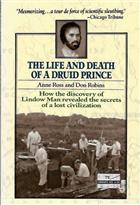 Life and death of a druid prince: the story of Lindlow man, an archaeological sensation