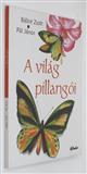 A világ pillangói 1. rész: Apollók, Böngörök, Csillangók és rokonaik [Butterflies of the World Pt 1: Apollos, Swallowtails, Birdwings and their relatives]