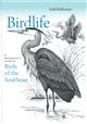 Birdlife: A Naturalist's Guide to Birds of the Southeast