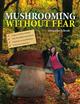 Mushrooming without Fear