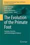 The Evolution of the Primate Foot: Anatomy, Function, and Palaeontological Evidence