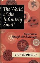 The World of the Infinitely Small : Explorations Through the Microscope