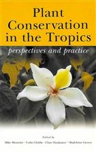 Plant Conservation in the Tropics: perspectives and practice