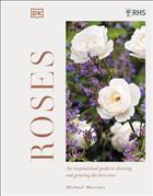 RHS Roses: An Inspirational Guide to Choosing and Growing the Best Roses