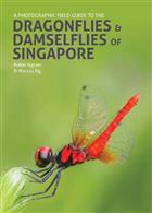 A Photographic Field Guide to the Dragonflies and Damselflies of Singapore