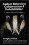 Badger Behaviour, Conservation and Rehabilitation: 70 Years of Getting to Know Badgers