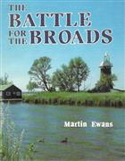 The Battle for The Broads. A History of Environmental Degradation and Renewal