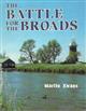 The Battle for The Broads. A History of Environmental Degradation and Renewal