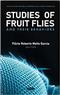 Studies of Fruit Flies and their Behaviors