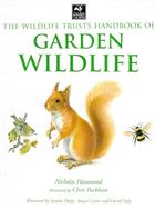 The Wildlife Trusts Handbook of Garden Wildlife