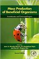 Mass Production of Beneficial Organisms: Invertebrates and Entomopathogens
