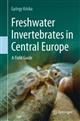 Freshwater Invertebrates in Central Europe: A Field Guide