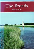 The Broads: The People's Wetland (New Naturalist 89)