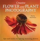 Creative Flower and Plant Photography: tips and tricks for taking stunning shots