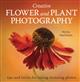 Creative Flower and Plant Photography: tips and tricks for taking stunning shots