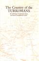 The Country of the Turkomans: An Anthology of Exploration from the Royal Geographical Society