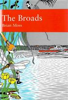 The Broads: The People's Wetland. (New Naturalist 89)