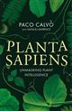 Planta Sapiens: Unmasking Plant Intelligence