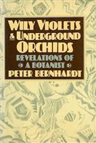 Wily Violets and Underground Orchids: Revelations of a Botanist