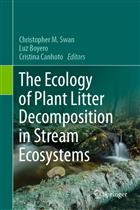 The Ecology of Plant Litter Decomposition in Stream Ecosystems