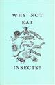 Why not Eat Insects?