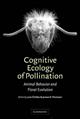 Cognitive Ecology of Pollination: Animal Behaviour and Floral Evolution