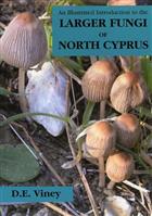 An Illustrated Introduction to the Larger Fungi of North Cyprus
