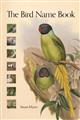 The Bird Name Book: A History of English Bird Names
