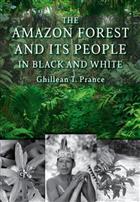 The Amazon Forest and its People in Black and White