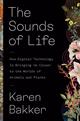 The Sounds of Life: How Digital Technology Is Bringing Us Closer to the Worlds of Animals and Plants