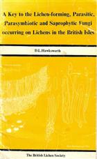 A Key to the Lichen-Forming, Parasitic, Parasymbiotic and Saprophytic Fungi Occurring on Lichens in the British Isles