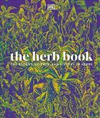 The Herb Book: The Stories, Science, and History of Herbs