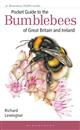 Pocket Guide to the Bumblebees of Great Britain and Ireland