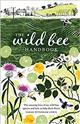The Wild Bee Handbook: The Amazing Lives of Our Wild Species and How to Help Them Thrive