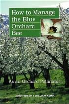 How to Manage the Blue Orchard Bee: As an Orchard Pollinator