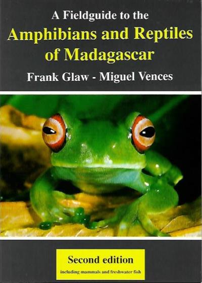 Field Guide to the Amphibians and Reptiles of Madagascar by Glaw, F