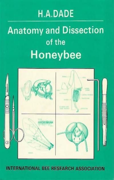 Anatomy and Dissection of the Honeybee by Dade, H.a.
