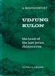Udjung Kulon: The Land of the Last Javan Rhinoceros