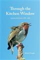 Through the Kitchen Window: A garden full of birds: 1999–2021