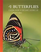 The Lives of Butterflies: A Natural History of Our Planet's Butterfly Life