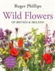 Wild Flowers: of Britain and Ireland