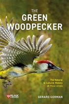 The Green Woodpecker: The Natural and Cultural History of Picus viridis