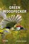 The Green Woodpecker: The Natural and Cultural History of Picus viridis