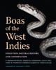 Boas of the West Indies: Evolution, Natural History, and Conservation