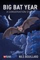 Big Bat Year: A Conservation Story
