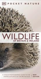  Pocket Nature Wildlife of Britain and Ireland: A unique Photographic Guide to the Animals and Plants of the British Isles