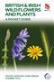 British and Irish Wild Flowers and Plants: A Pocket Guide