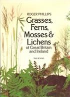 Grasses, Ferns, Mosses & Lichens of Great Britain and Ireland